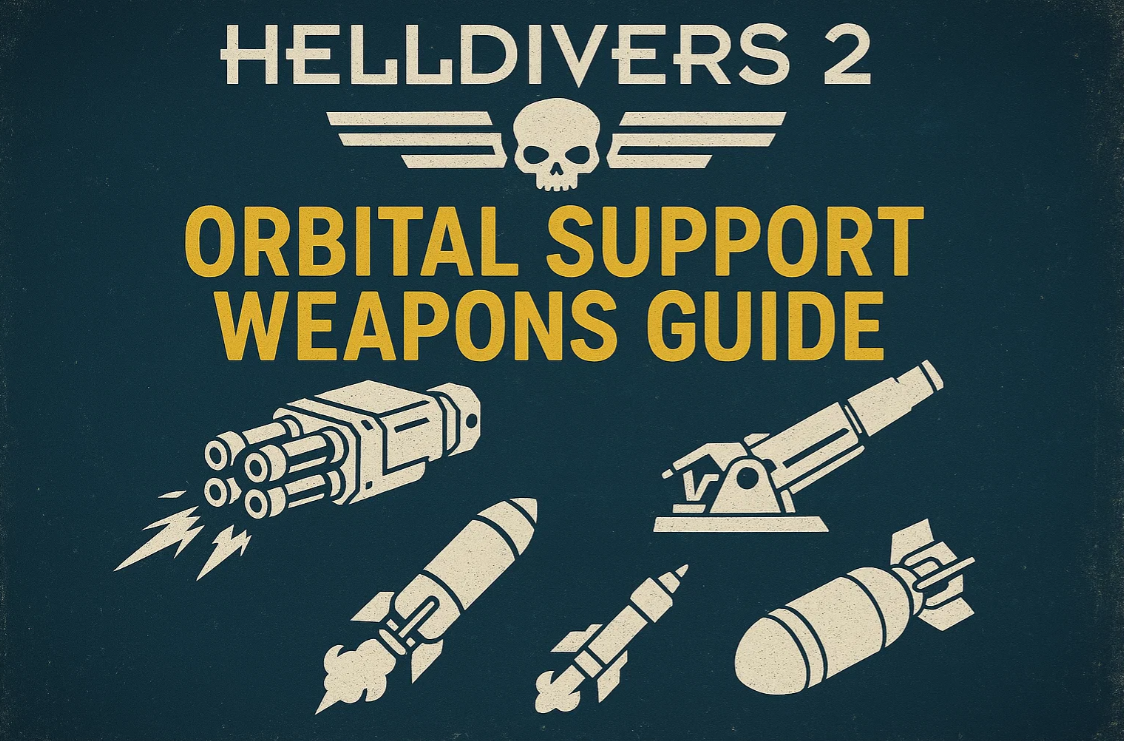 Helldivers 2 Orbital Support Weapons Guide